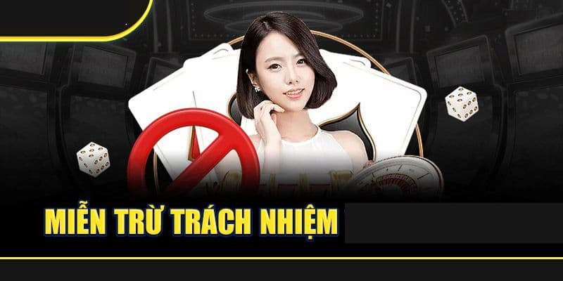 Miễn trách nhiệm Lý do chính sách miễn trách nhiệm lại quan trọng với người chơi